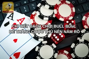 cách chơi Bull Bull